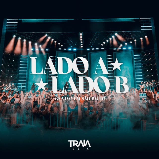 Lado A, Lado B - Traia Véia